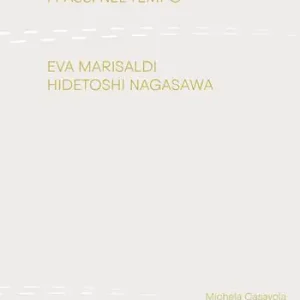 Di Tendenza Cambiando dimora. I passi nel tempo. Eva Marisaldi Hidetoshi Nagasawa. Ediz. illustrata