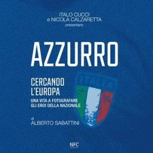 Soddisfatti O Rimborsati Azzurro. Cercando l‘Europa. Una vita a fotografare gli eroi. Ediz. illustrata