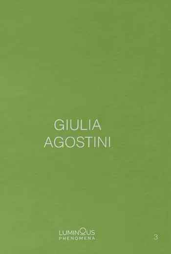 Giulia Agostini. Luminous Phenomena. Ediz. italiana, francese e inglese. Vol. 3 Nuova Collezione