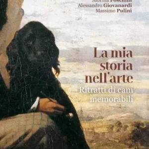 A Buon Prezzo La mia storia nell‘arte. Ritratti di cani memorabili