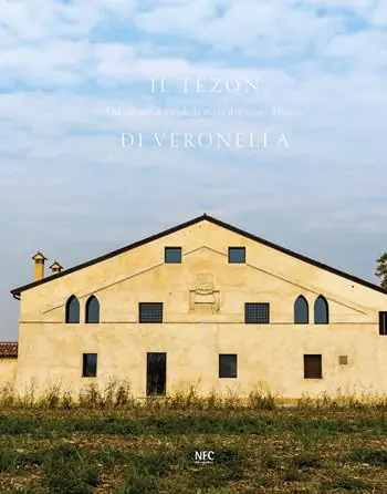 Il Tezon di Veronella. Dal salnitro al sociale la storia, il restauro, il futuro Di Tendenza