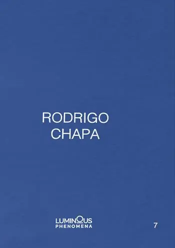 Rodrigo Chapa. Ediz. italiana, spagnola e inglese. Con Fotografia in tiratura di 100 Prezzo Conveniente
