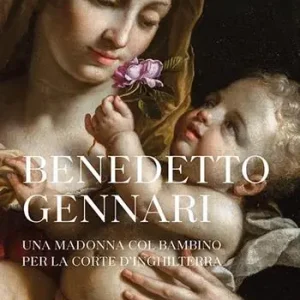 Compra Adesso Benedetto Gennari. Una Madonna col bambino per la Corte d‘Inghilterra. Ediz. a colori
