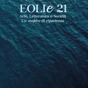 Eoliè 21. Arte, letteratura e società. Un sospiro di ripartenza. Ediz. illustrata Bestseller