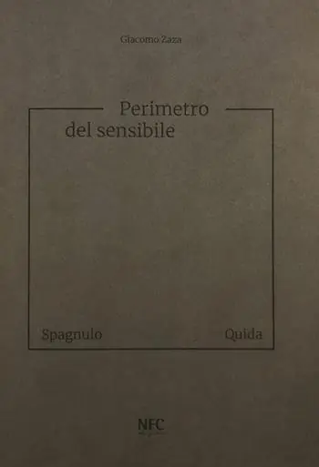 Perimetro del sensibile. Giuseppe Spagnulo Raffaele Quida. Ediz. illustrata Spedito Oggi