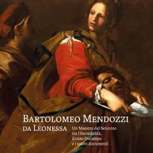 Bartolomeo Mendozzi da Leonessa. Un maestro del Seicento tra l’Incredulità, il caso Ducamps e i nuovi documenti. Ediz. illustrata Consegna Rapida