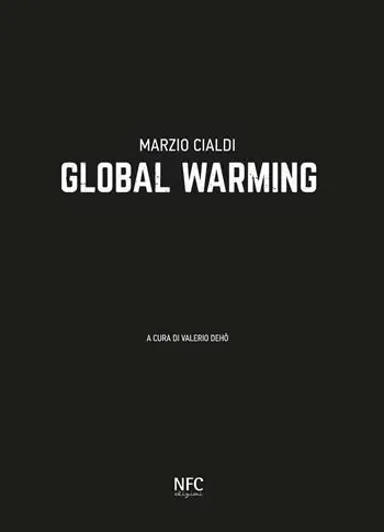 Marzio Cialdi. Global warming. Ediz. italiana e inglese Spedizione Espresso