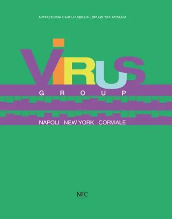 Virus group. Napoli New York Corviale Ultime Pezzi