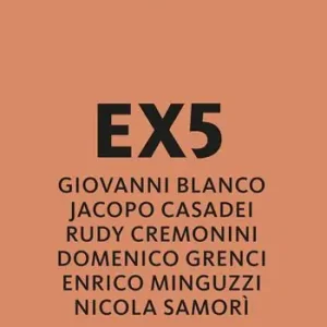 EX5. Giovanni Blanco, Jacopo Casadei, Rudy Cremonini, Domenico Grenci, Enrico Minguzzi, Nicola Samorì Affare