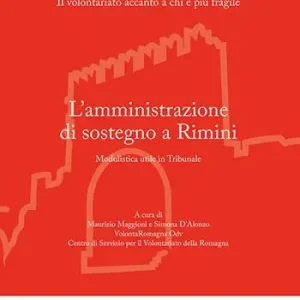 L‘amministratore di sostegno a Rimini. Modulistica utile in Tribunale Scelto Dai Clienti