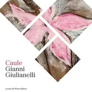 Di Tendenza Caule. Gianni Giulianelli