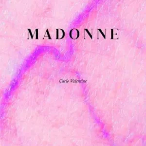 Esclusivo Madonne. Carlo Valentine
