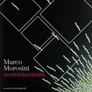 Prezzo Conveniente Marco Morosini. Uominiuomini. Ediz. illustrata