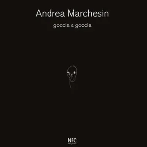 Novità Goccia a goccia. Andrea Marchesin