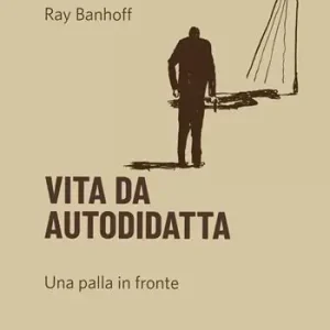 Vita da autodidatta. Una palla in fronte Ordina Subito