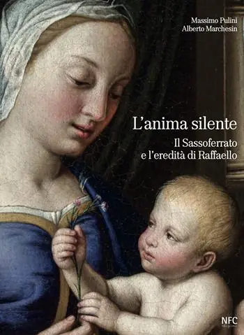 Super Prezzo L‘anima silente. Il Sassoferrato e l‘eredita di Raffaello
