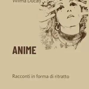 Subito Disponibile Anime. Racconti in forma di ritratto