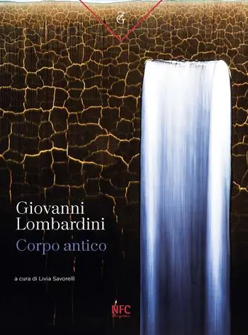 Giovanni Lombardini. Corpo antico. Catalogo della mostra (Rimini, 13 aprile-18 maggio 2024). Ediz. a colori Sconto