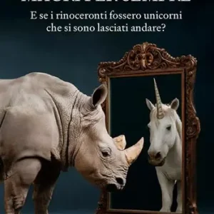 Novità Magri per sempre. E se i rinoceronti fossero unicorni che si sono lasciati andare?