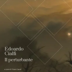 Il perturbante. Edoardo Cialfi Sconto