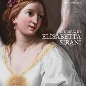 Novità Il diario di Elisabetta Sirani. Bologna 1638–1665. Ediz. a colori