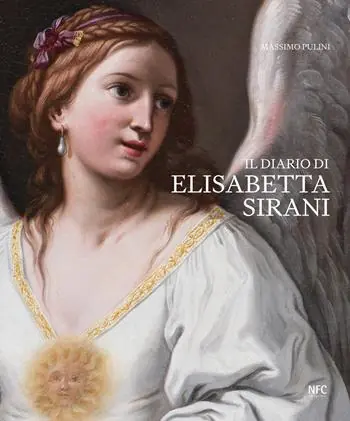 Novità Il diario di Elisabetta Sirani. Bologna 1638–1665. Ediz. a colori