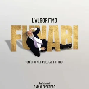 L‘algoritmo Funari «Un dito nel culo al futuro» Non Perdere
