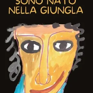 Offerta Speciale Sono nato nella giungla. Ediz. illustrata