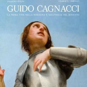 Popolare Guido Cagnacci. La prima vita nella Romagna e nell‘Emilia del seicento. Ediz. a colori
