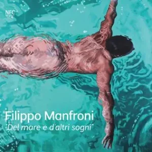 Del mare e d‘altri sogni. Filippo Manfroni. Ediz. italiana e inglese Soddisfatti O Rimborsati