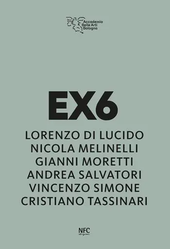 Solo Oggi Ex6. Lorenzo Di Lucido, Nicola Melinelli, Gianni Moretti, Andrea Salvatori, Vincenzo Simone, Cristiano Tassinari. Ediz. illustrata