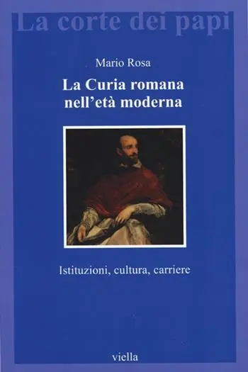 La curia romana nell‘età moderna. Istituzioni, cultura, carriere Scelto Dai Clienti