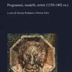 Arte di corte in Italia del Nord. Programmi, modelli, artisti (1330-1402 ca.). Ediz. illustrata Non Perdere