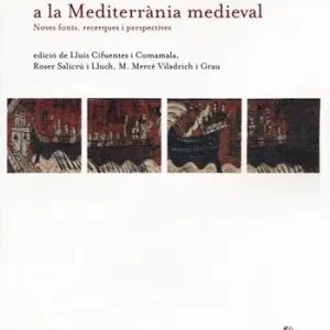 Els catalans a la Mediterranìa medieval. Noves fonts, recerques i perspectives Solo Oggi