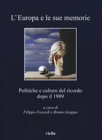 Esclusivo L‘Europa e le sue memorie. Politiche e culture del ricordo dopo il 1989