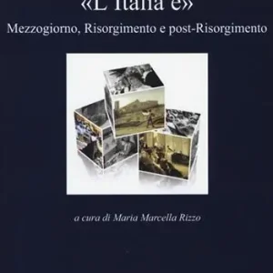 Nuovo Arrivo «L‘Italia è». Mezzogiorno, Risorgimento e post-Risorgimento
