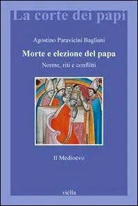 A Buon Prezzo Morte e elezione del Papa. Norme, riti e conflitti. Il Medioevo