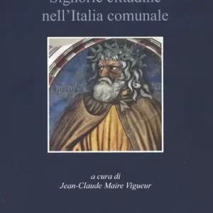 Signorie cittadine nell‘Italia comunale Ultima Occasione