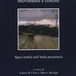 Ordina Subito Movimenti e confini. Spazi mobili nell‘Italia preunitaria