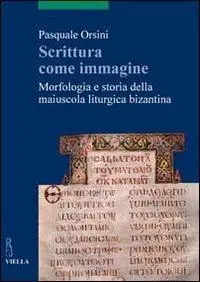 Super Prezzo Scrittura come immagine. Morfologia e storia della maiuscola liturgica bizantina
