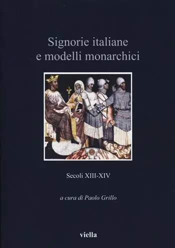 Esclusivo Signorie italiane e modelli monarchici. Secoli XIII-XIV