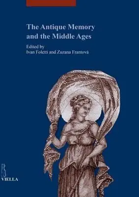 Compra Oggi Stesso The antique memory and the middle ages. Ediz. illustrata