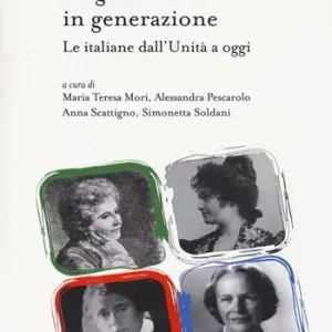 Di generazione in generazione. Le italiane dall‘Unità a oggi Offerta
