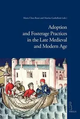 Adoption and fosterage practices in the late Medieval and Modern Age Nuovo Arrivo