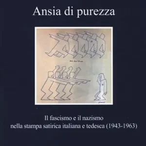 Promozione Ansia di purezza. Il fascismo e il nazismo nella stampa satirica italiana e tedesca (1943-1963)