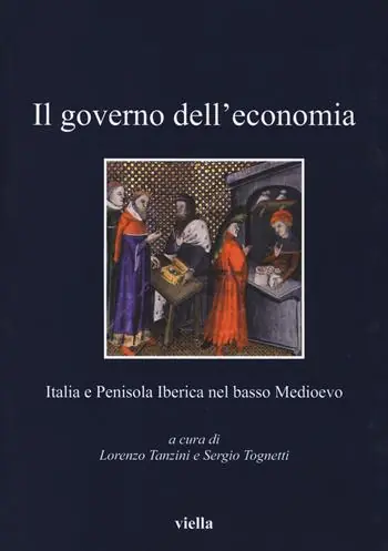 Ordina Subito Il governo dell‘economia. Italia e Penisola iberica nel basso Medioevo