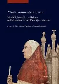 Promozione Modernamente antichi. Modelli, identità, tradizione nella Lombardia del Tre e Quattrocento