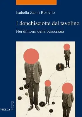 Offerta Speciale I donchisciotte del tavolino. Nei dintorni della burocrazia