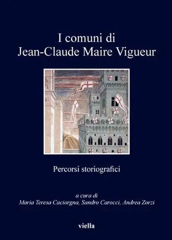 Comuni di Jean-Claude Maire Vigueur. Percorsi storiografici Ordina Subito