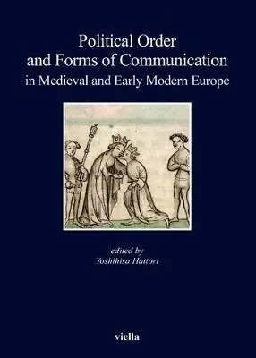 Political order and forms of communication in medieval and early modern Europe Ultimissimo Modello